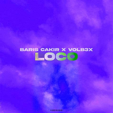 Loco - song and lyrics by Barış Çakır, VOLB3X | Spotify