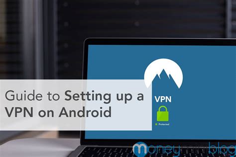 setting-up-vpn-android - MoneyMiniBlog