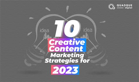 10 Creative Content Marketing Strategies for 2023