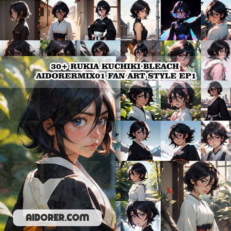 30+ RUKIA KUCHIKI BLEACH AIDORERMIX01 FAN ART STYLE EP1 - Aidorer Digital Art Collection