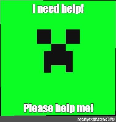 Meme: "I need help! Please help me!" - All Templates - Meme-arsenal.com