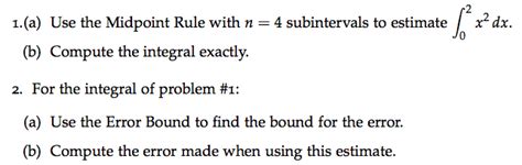 Solved Use the Midpoint Rule with n = 4 subintervals to | Chegg.com