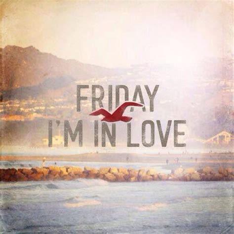 Friday Im In Love Pictures, Photos, and Images for Facebook, Tumblr, Pinterest, and Twitter