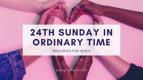 24th Sunday in Ordinary Time Year A - Young Catholics