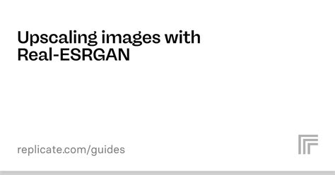 Upscaling images with Real-ESRGAN