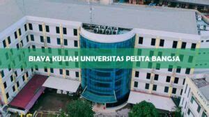 √ Biaya Kuliah Universitas Pelita Bangsa Terbaru 2023