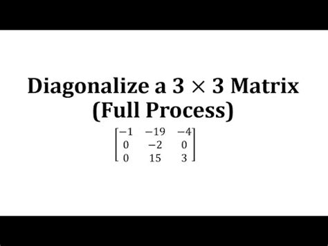 Diagonalize a 3 by 3 Matrix (Full Process) - YouTube