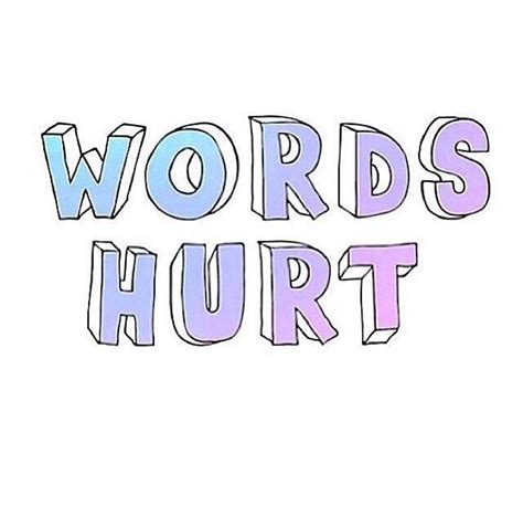 Words Hurt Pictures, Photos, and Images for Facebook, Tumblr, Pinterest ...