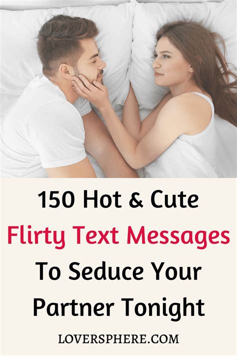 150+ Hot & Cute Flirty Text Messages To Seduce Your Partner Tonight ...