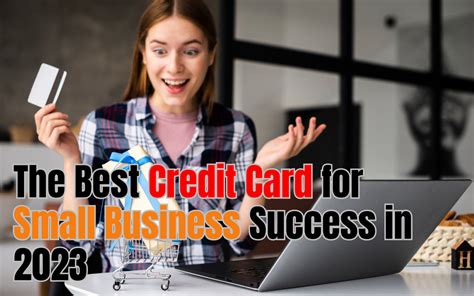 The Best Credit Card for Small Business Success in 2023