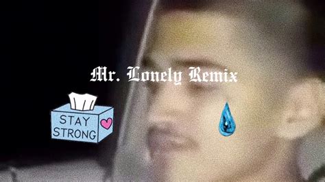 Mr. Lonely Remix - YouTube