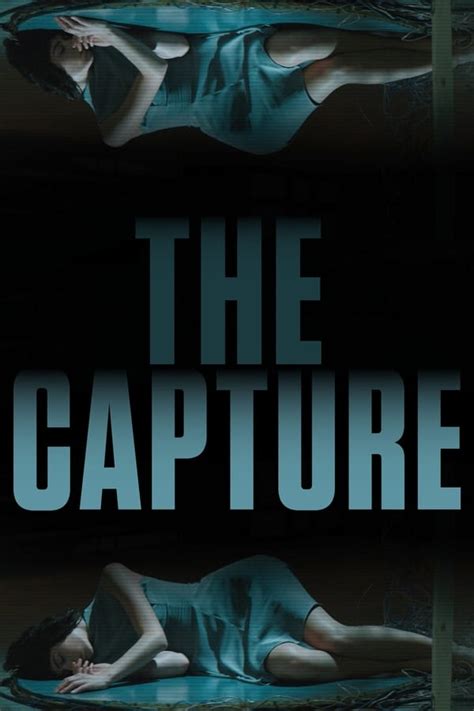 The Capture (2017) — The Movie Database (TMDB)