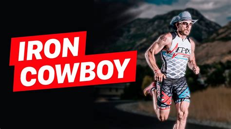 101 Ironmans in 101 Days: Meet The Iron Cowboy - YouTube