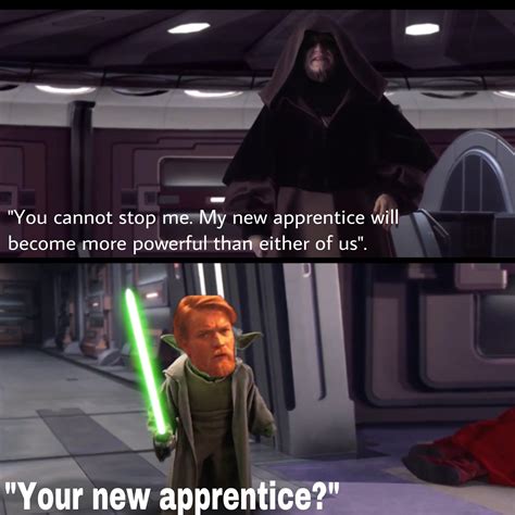 Your new apprentice? : r/PrequelMemes