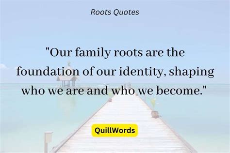 100 Best Don't Forget Your Roots Quotes - QuillWords