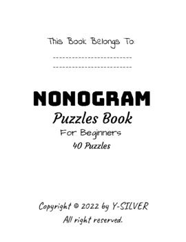 Nonogram Puzzles Book For Beginners 40 Puzzles by Y SILVER TEACHING