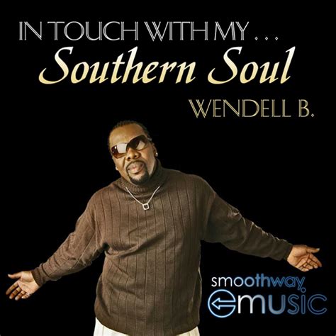 Download Wendell B - Southern Soul (2010) Album – Telegraph