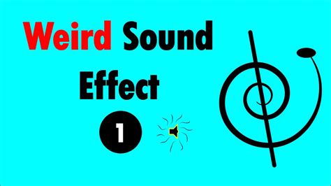 Weird sound effect 1 - YouTube