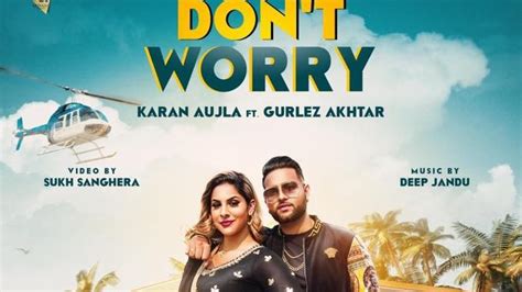 Don’t Worry By Karan Aujla | Full Song | Lyrics | New Punjabi Song