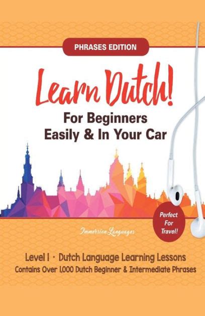 Learn Dutch For Beginners Easily! Phrases Edition! Contains Over 1000 Dutch Beginner ...