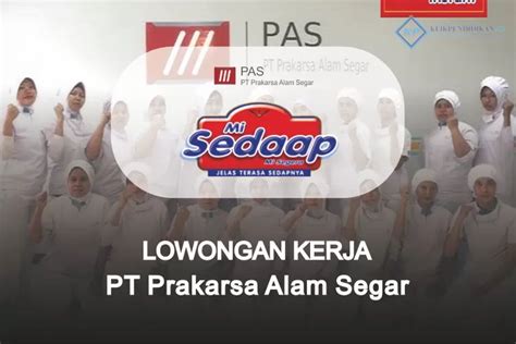 Siap-siap! PT Prakarsa Alam Segar Sedang Membuka Lowongan Kerja Terbaru Maret 2024, Simak Syarat ...