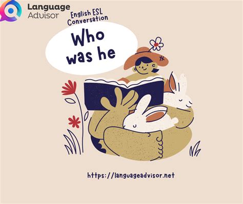 Who was he - Language Advisor