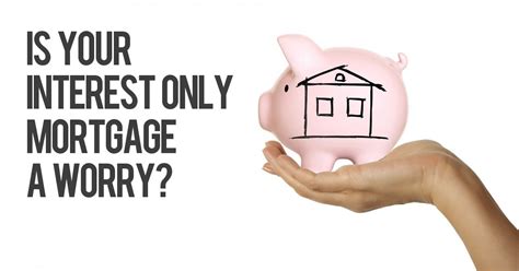 What mortgage options do you have if your interest only mortgage is ending?