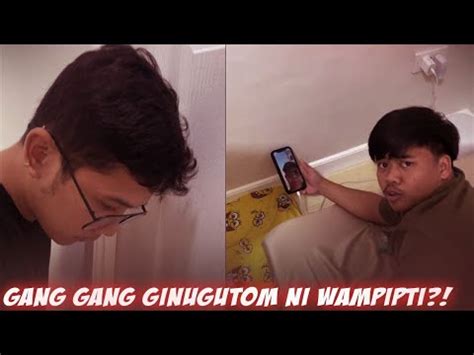 GANG GANG GINUGUTOM NI WAMPIPTI?! - YouTube