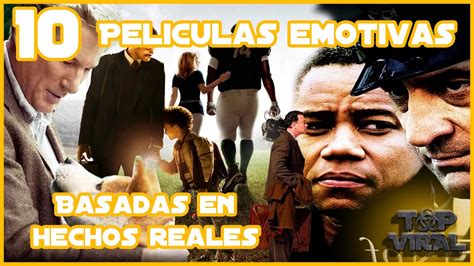 Top 10 Peliculas Basadas En Hechos Reales | Peliculas Emotivas Para ...