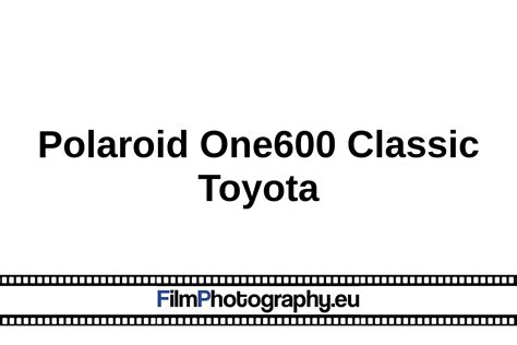 Polaroid One600 Classic Toyota | Films and Functions