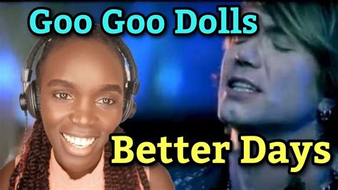 Goo Goo Dolls - Better Days [Official Music Video] | REACTION - YouTube