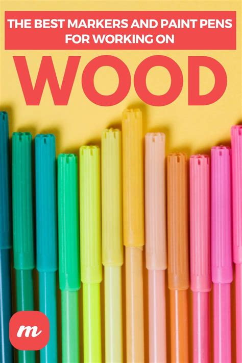 The Best Markers And Paint Pens For Working On Wood (With images ...