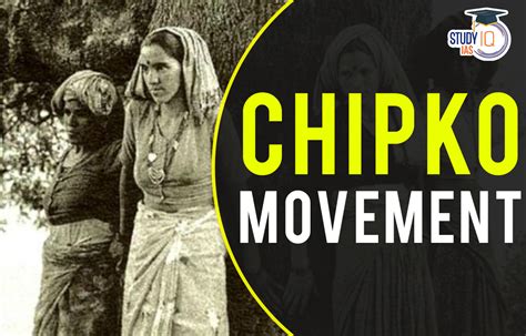 Chipko Movement, Meaning, Causes, Leaders, Impact, & Facts