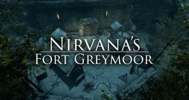 Nirvana's Fort Greymoor at Skyrim Special Edition Nexus - Mods and Community