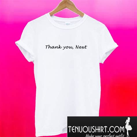 Thank U Next T-Shirt