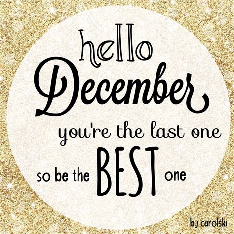 Hello #december. You're the last one. So be the best one Quote ...