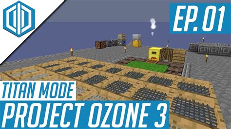 Project Ozone 3 Titan Mode - Ep 1 - Epic Start! (Modded Minecraft ...