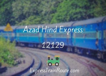 Azad Hind Express - 12129 Route, Schedule, Status & TimeTable