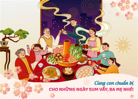 CÙNG CON CHUẨN BỊ CHO NHỮNG NGÀY SUM VẦY, BA MẸ NHÉ!