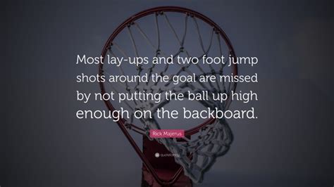 Top 25 Rick Majerus Quotes (2025 Update) - QuoteFancy