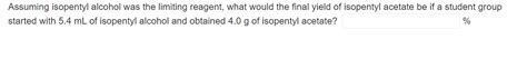 Solved Assuming isopentyl alcohol was the limiting reagent, | Chegg.com