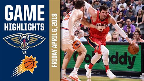 Pelicans Highlights vs. Suns - 4/6/18 - YouTube