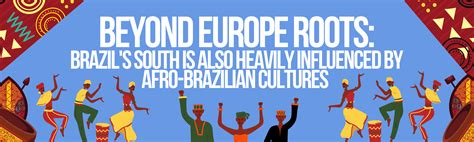 Beyond Europe roots: Brazil's South is also heavily influenced by Afro-Brazilian cultures — The ...