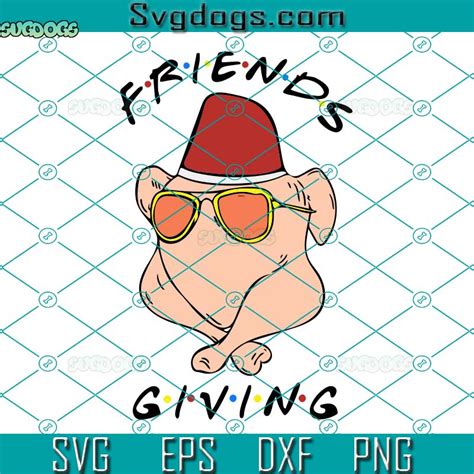 Friends Giving Turkey SVG, Turkey Christmas SVG, Thanksgiving SVG, Thankful SVG PNG DXF EPS