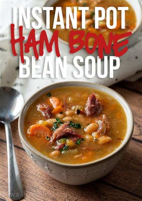 Instant Pot Ham Bone Soup Recipe | I Wash You Dry