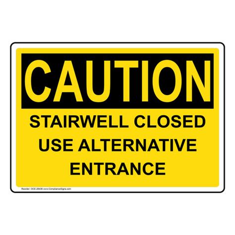 Caution Sign - Stairwell Closed Use Alternative Entrance - OSHA