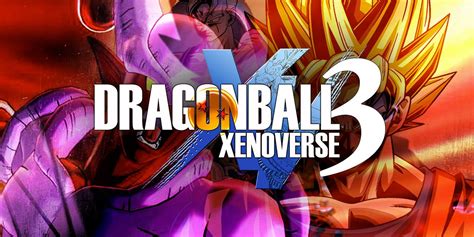 The Case for Dragon Ball Xenoverse 3 | Game Rant