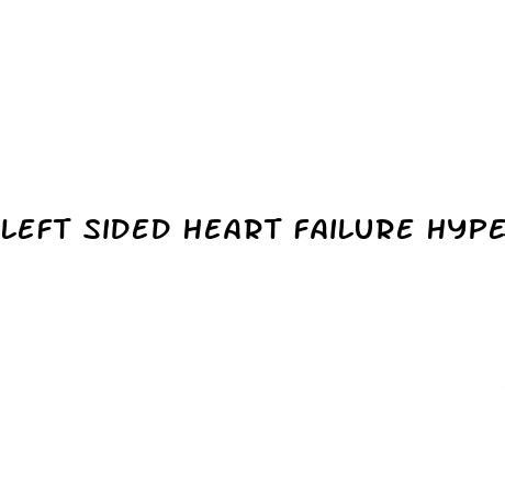 Left Sided Heart Failure Hypertension - ﻿Moneygment