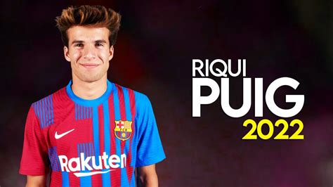 Riqui Puig 2022 Amazing Skills Show & Passing Skills | HD - YouTube