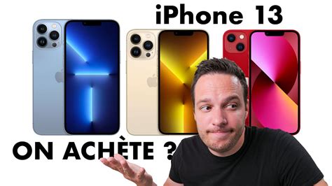 iPhone 13 (pro, mini, max ...) : ON ACHÈTE ou PAS ? - YouTube